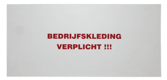 Bord "Bedrijfskleding verplicht"